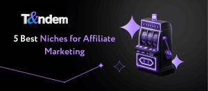 5 Best Niches for Affiliate Marketing