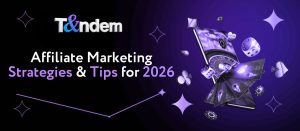 Affiliate Marketing Strategies & Tips for 2026