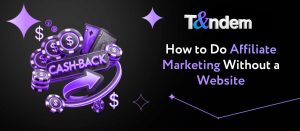 How to Do Affiliate Marketing Without a Website