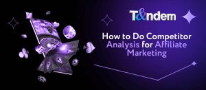 How to Do Competitor Analysis for Affiliate Marketing