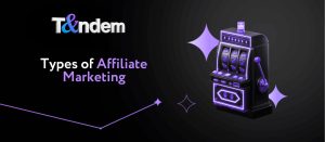 Types of Affiliate Marketing